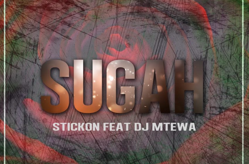 Stickon-ft-DjMtewa-Sugar-pro-by-Djmtewa