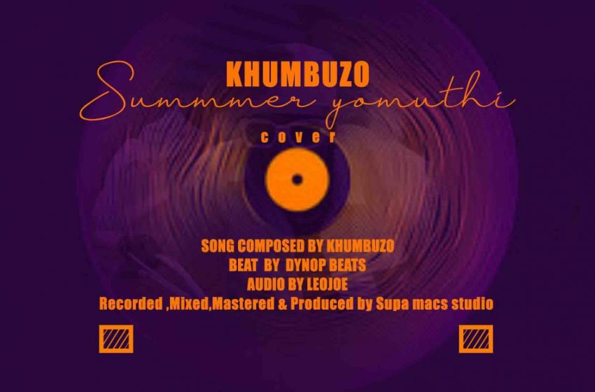 Kumbuzo Summer-yomuthi-cover-proby-leojoe-supa-macs-studio