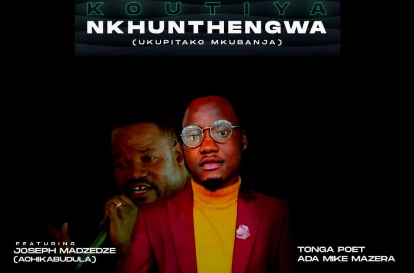  ADA-MIKE-MADZERA-KOUTIYA-NKHUNTHENGWA-FT-JOSEPH-MADZEDZE