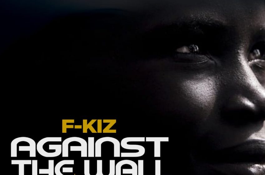  F-kiz-Feat-Mr-Snap-x-Mwanache-x-spy-T-Against-the-wall