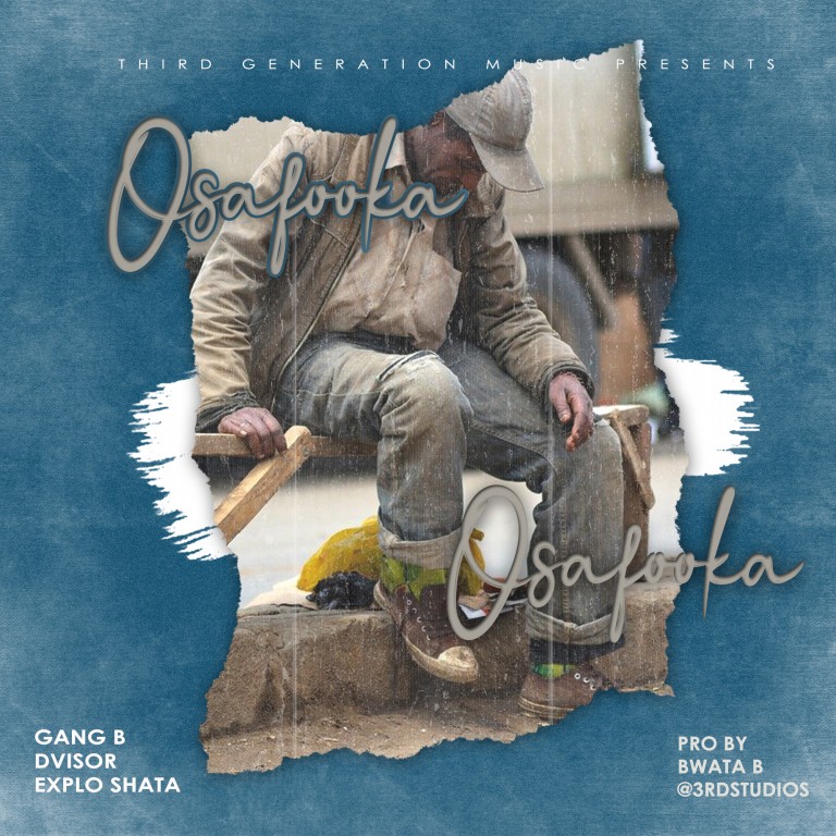 Gang-b-Osafooka-feat-Dvisor-Explo-Shata-Prod-by-Bwata-b