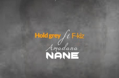 Hold-Grey-Amadana-Nane-Ft-Fkiz