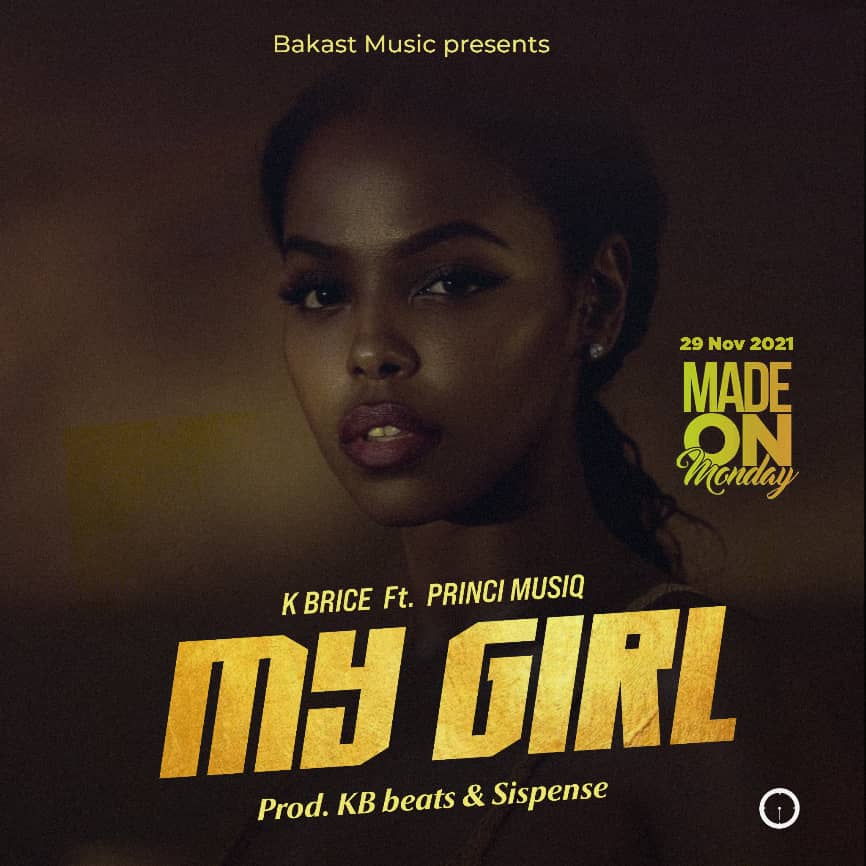 K-Brice-My-Girl-ft.-Princi-Musiqprod-by-Sispence