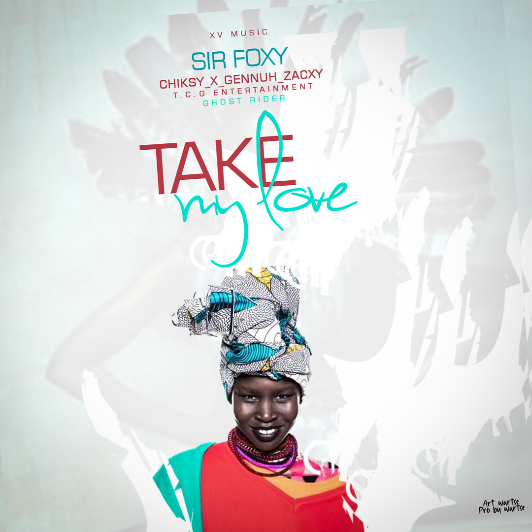 Sir_Foxy_Chiksy_Gennuh_Zakcy_Take_my_love_prod_by_warste
