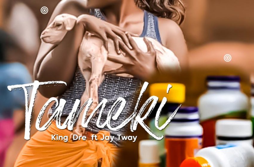 King-dre-ft-Jay-Tway..TAMEKI-producer-by-OD-Masinja-records