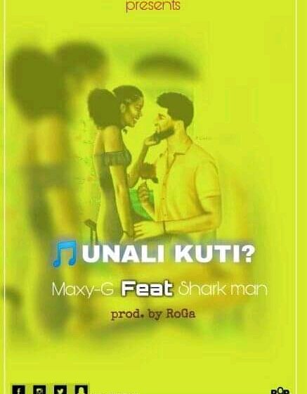Maxy-G-x-Shark-Man-Unali-Kuti-Prod-by-RoGa
