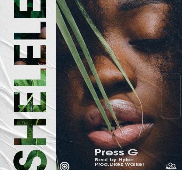 Press-G-Shelele-Prod-by-Dkeiz-Walker