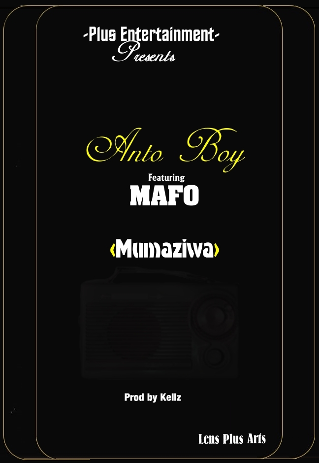 Anto-Boy-Ft-Mafo_Mumaziwa_FinalProd-by.-Kellz