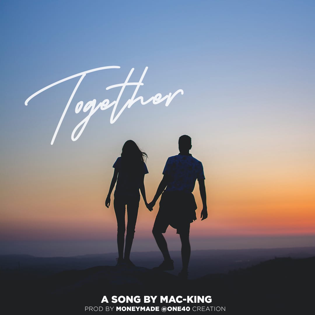 Mac King-Together(Prod by Moneymade)