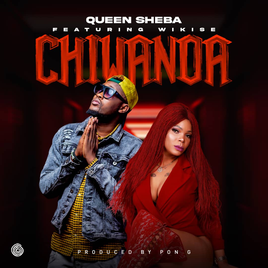 Queen Sheba ft Wikise Chiwanda