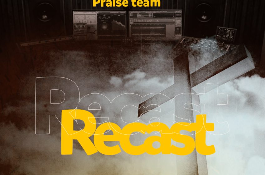  Recast by Abundant Life Praise Team