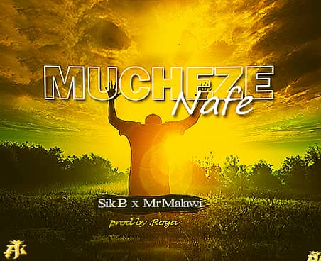  Sik-B-X-Mr-Malawi-_-Mcheze-Nafe-_-Prod-by-RoGa