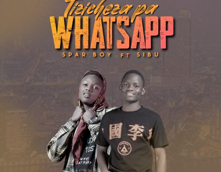  Spar-Boy-Ft-Sibu-Tizicheza-Pa-Whatsapp-Prod-by-Tsetse