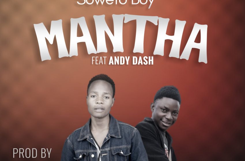 Soweto-Boy-ft-Andy-Dash-Mantha
