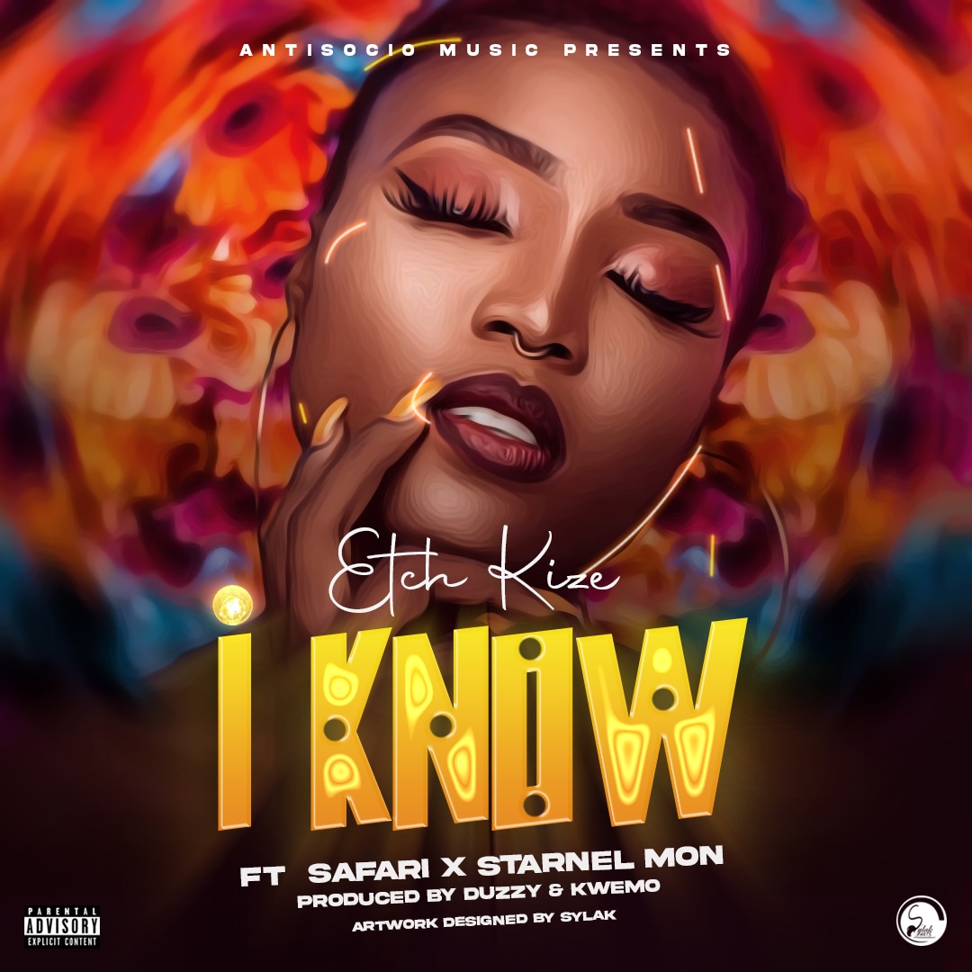 Etch-kize-I-know_feat_safari_X_starnel-mon_produnced_by_dUZZy__Kwemo