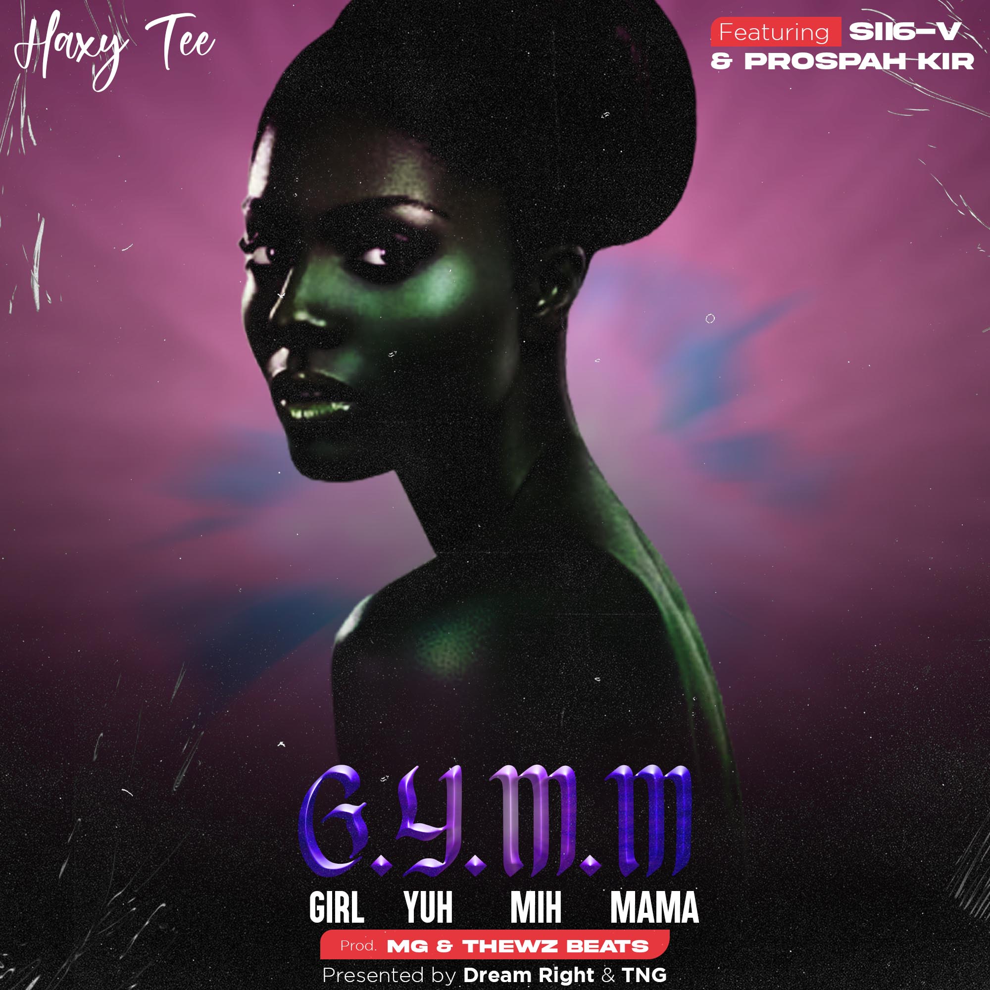 Haxy-Tee-Ft-Sii6-V-Prospah-Kir-Girl-Yuh-Mih-Mama