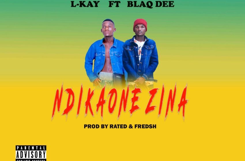  L-kay-ft-Blaq-dee_Ndikaone-zina