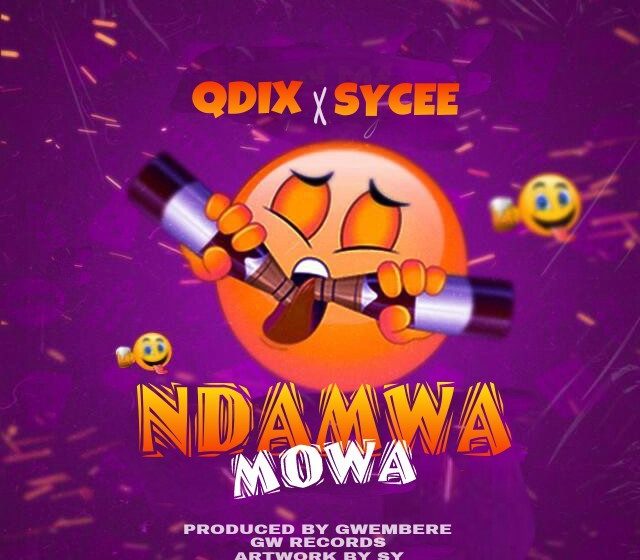  Qdix-ft-SyCee_Ndamwa-Mowa-Prod-By-Gwembere