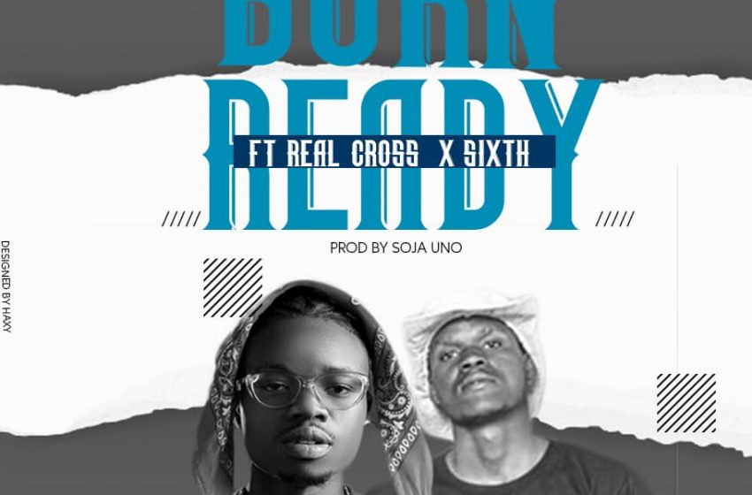  Real-Cross-ft-6TH-Born-ReadyProd-by-Soja-Uno