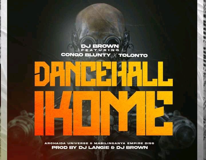 DJ-Brown-Dancehall-Ikome-feat-Congo-Blunty-Tolonto-Prod-by-DJ-Langie-DJ-Brown