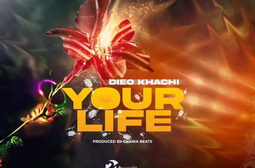 Dieo-Khachi-Your-life-prod-by-chawa-beats