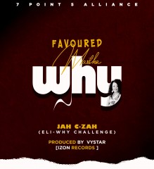 Jah-c-zah-Favoured-MarthaEli-njuchiwhy-challenge-Jah-c-zahProdby-Vystar-iZONE-Records