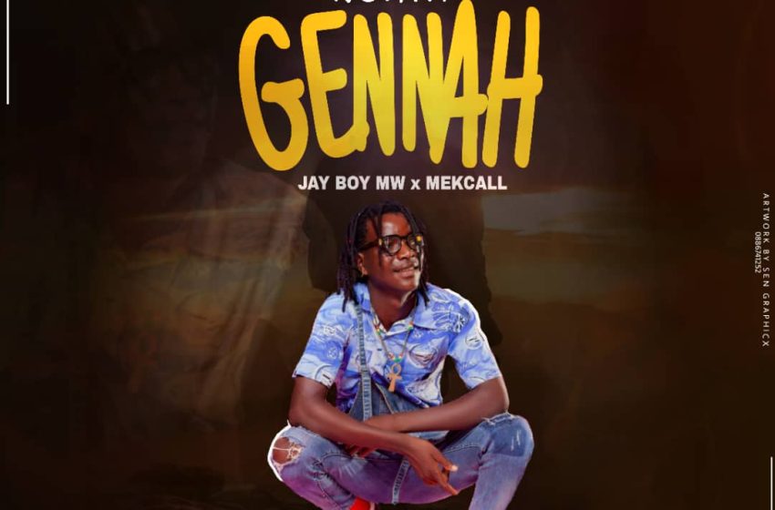 Jay-boy-Mw-x-Mekcall-North-gennah-Prod-By-Mana-Zixy