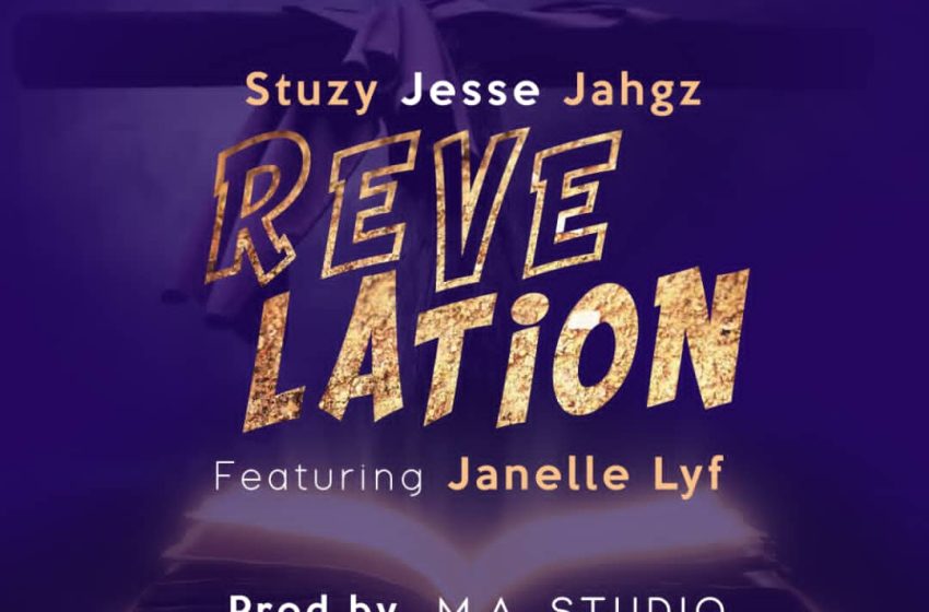 Stuzy Jesse Jahgz ft Janelle Revelation