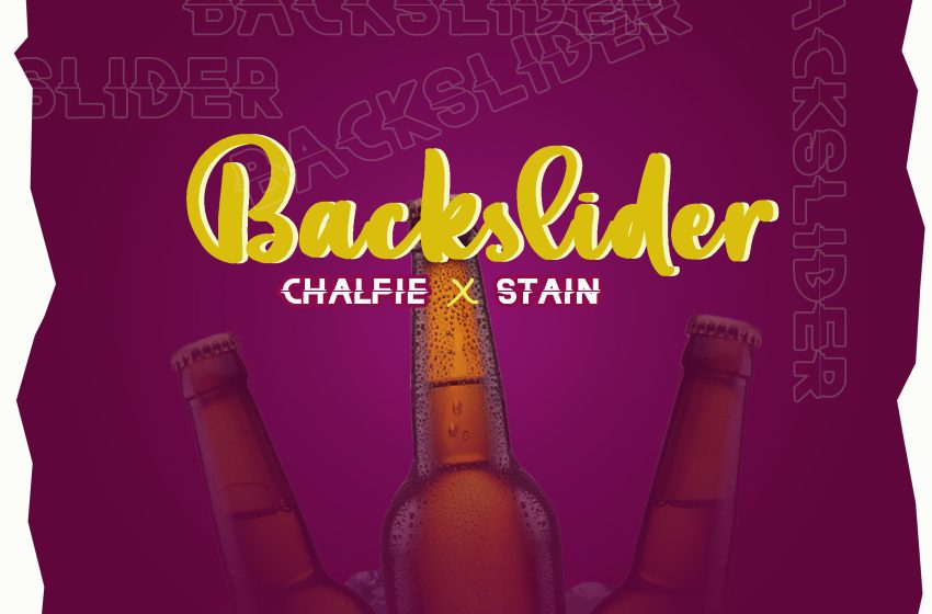  Chalfie-Backslider ft Stain