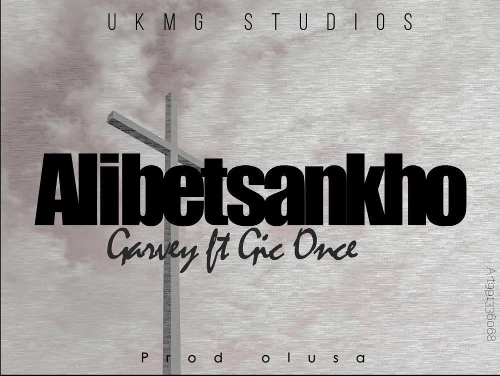 Garvey-Alibe-Tsankho-ft-Gic-once-Prod-By-Olusa