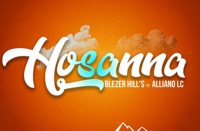 Blazer-hills-ft-Alliano-LC-Hossana-Prod-by-STML