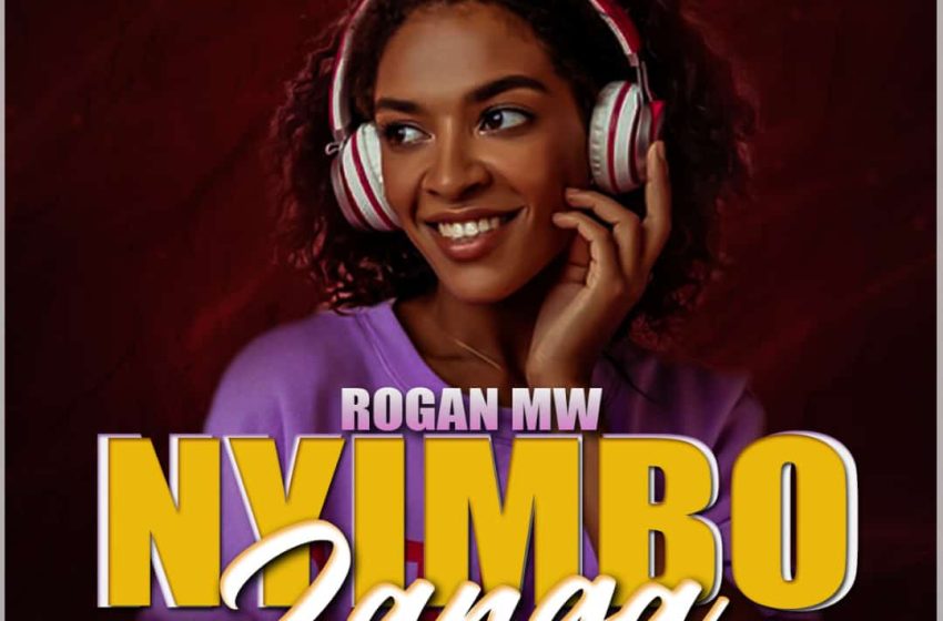 Rogan-mw-Nyimbo-zanga_prod-by-Zeas