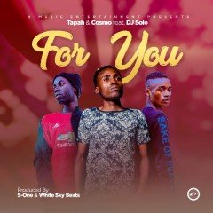 Tappah-x-Cosmo_H-X-Dj Solo_For you-Prod-By S-One xDj_Solo