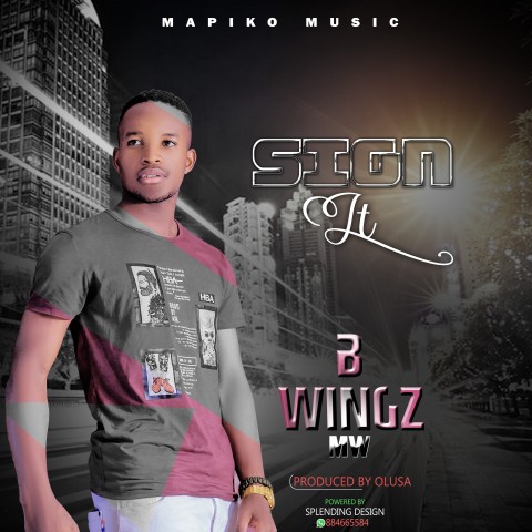  B-Wingz-Mw-Sign-It-prod-by-Olusa