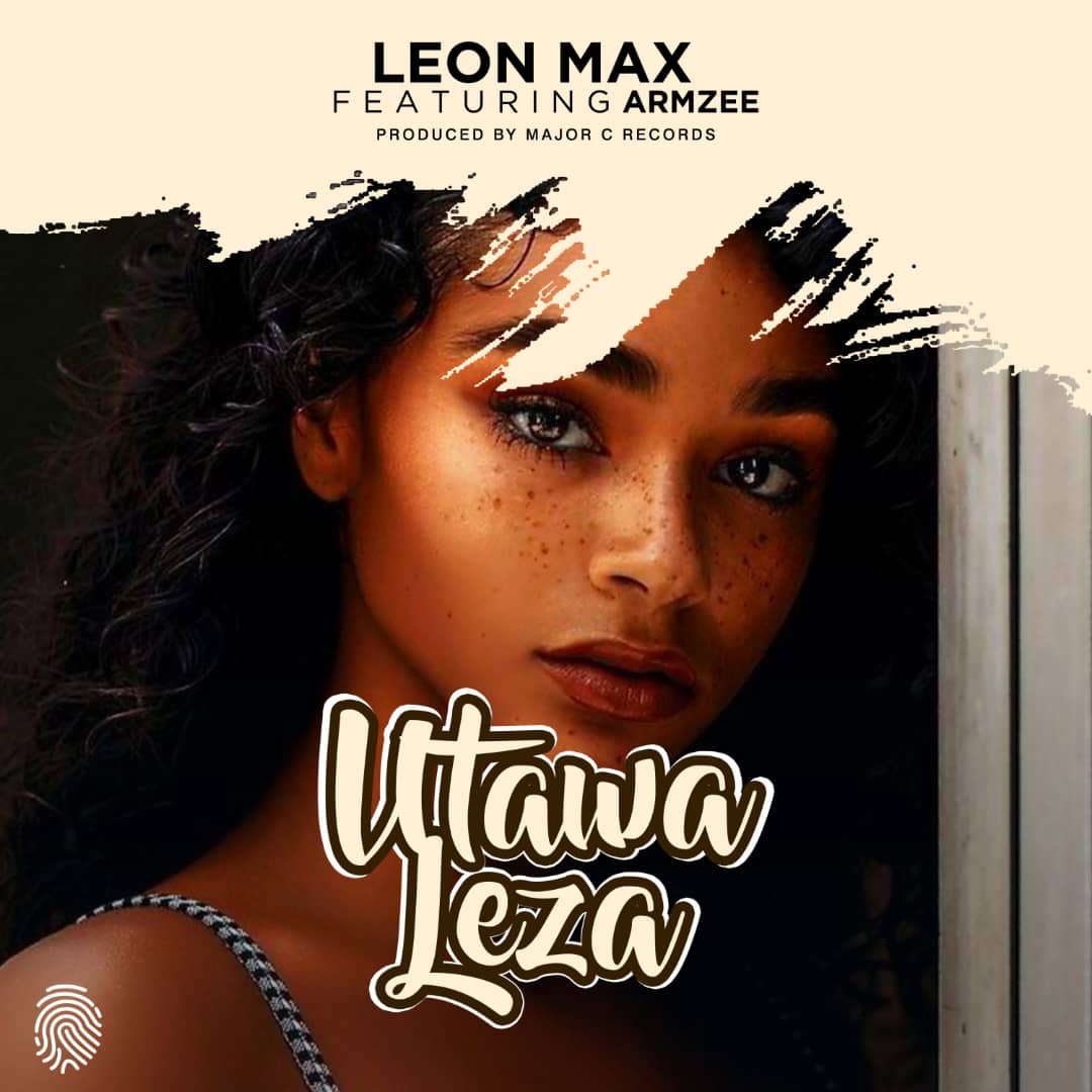 Leon-Max-ft-Armzee-Uta-Wa-Leza-Prod-By-Taycee