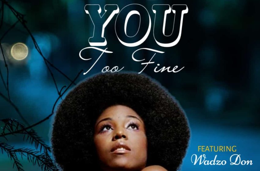 Boi-P-Feat-Wadzo-Don-You-Too-Fine-Mixed-Mastered-By-Sithe