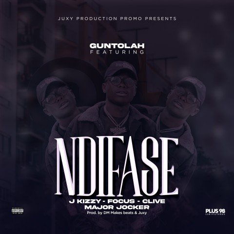Guntolah-Ndifase-Ft- J Kizzy-x-Focus-x-Major-Joker-Clive-Prod-By-Juxy
