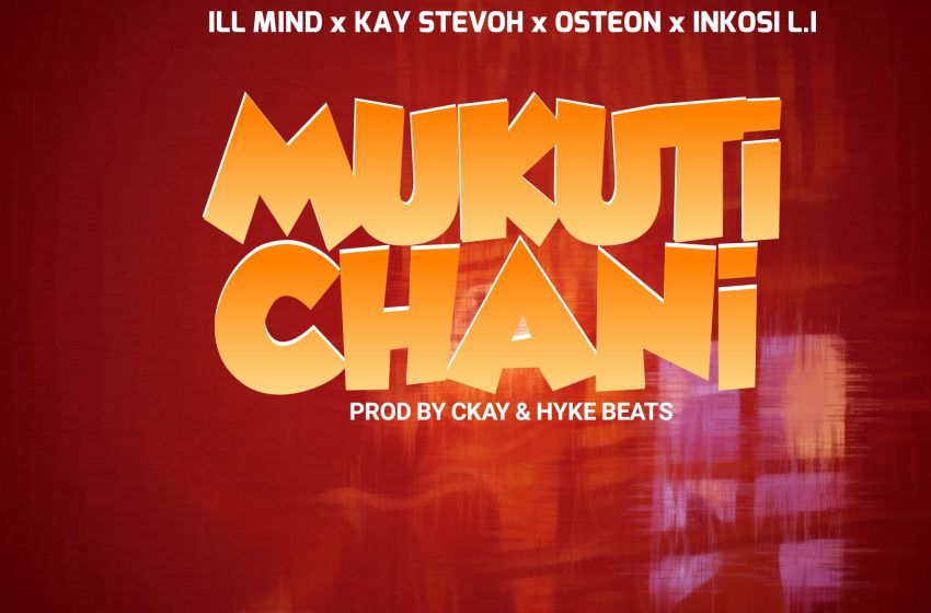 Ill-mind-x-kay-stevoh-x-Osteon-x-inkosi-L.I-Mukuti-Chani
