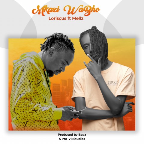 Loriscus-ft-Mellz-Mkazi-wa-bho-Prod-by-Boaz-Pro-vk-studios