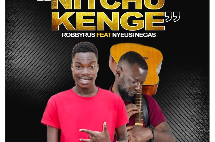 Robbyrus-ft-Nyeusi-Negas-Nitchukenge
