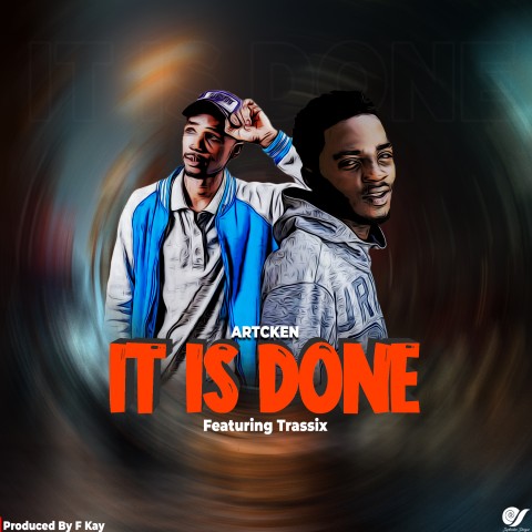Trassix-ft-Artcken-it-is-done-Prod-Fkay-Beats