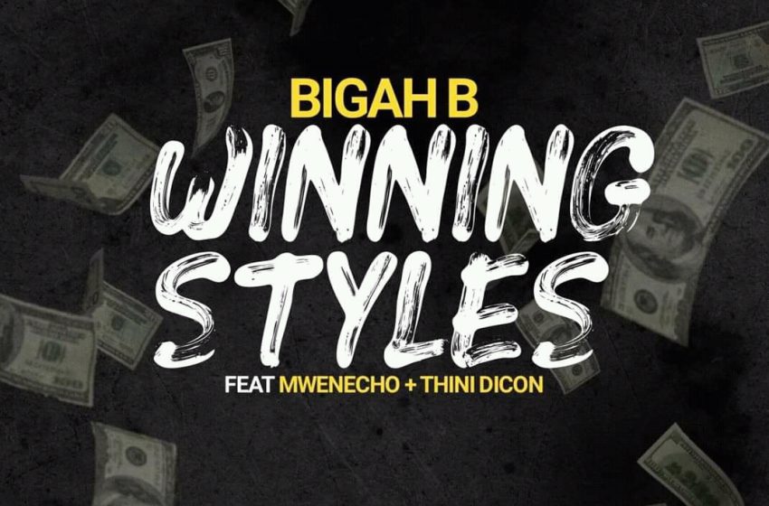  Bigah-B-ft-Mwenecho-X-Thini-Dicon-Winning-Styles