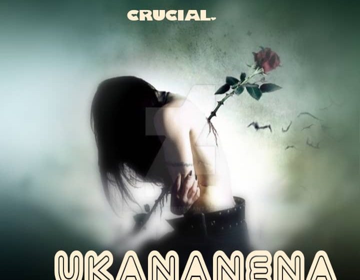  Crucial-Ukananena-prod-by-Shento