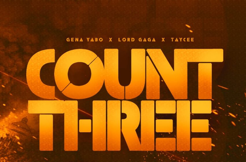  Gena-Yabo-x-Lord-Gaga-x-Taycee