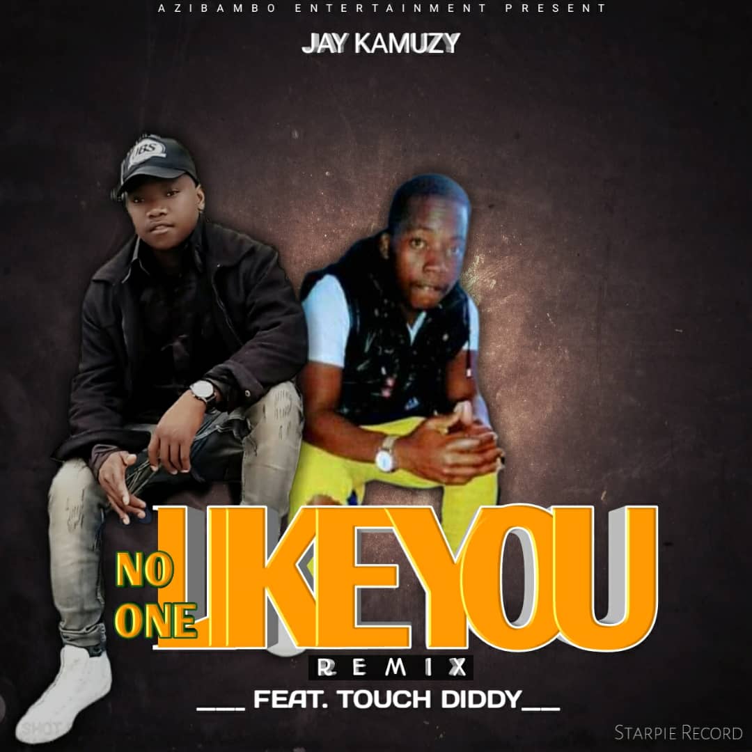 Jay-kamuzy-ft-Touch-Dizzy-no-one-like-you-starpie-records