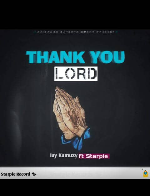 Jay-kamuzy-ft-starpie-Thank-you-lord