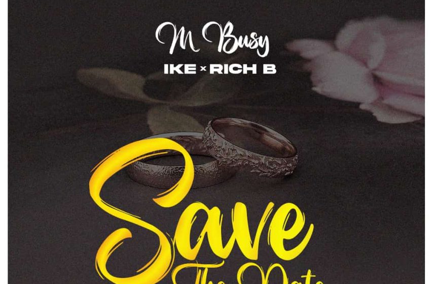  M-Busy-x-Ike-x-Rich-B-Save-The-Date