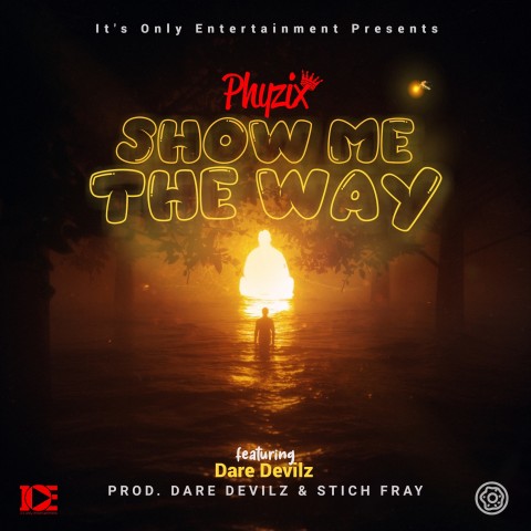  Phyzix-Show-Me-The-Way-ft.-Dare-Devilz