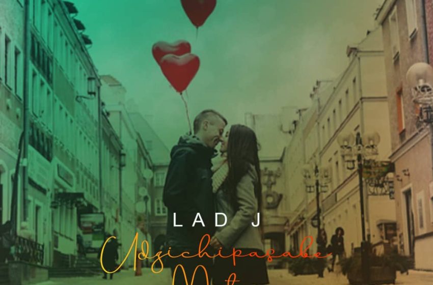  Lad-J-Udzichipasa-Moto-prod-by-DjLangie-Beats