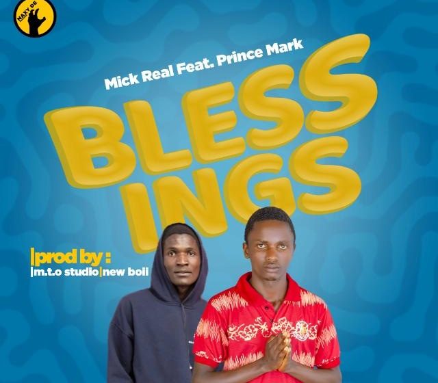 Mick-real-feat-Prince-mark-_-Bleesings